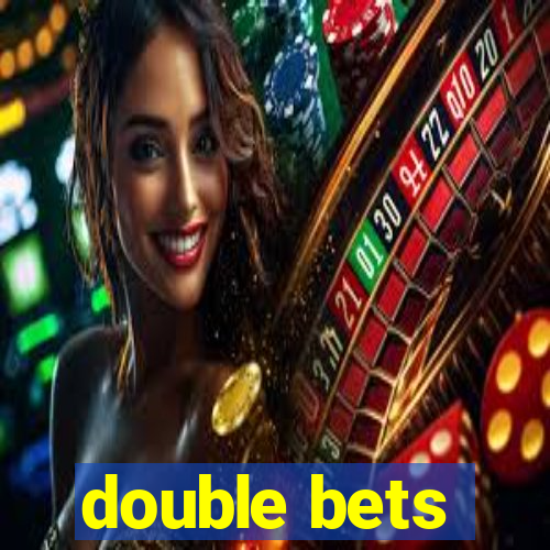 double bets